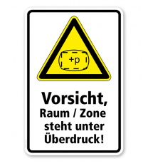 Warnschild Vorsicht, Raum steht unter Überdruck