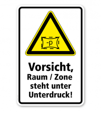 Warnschild Vorsicht, Raum steht unter Unterdruck