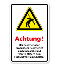 Warnschild Achtung! Bei Gewitter oder drohendem Gewitter ist ein Mindestabstand zum Flutlichtmast einzuhalten!