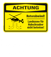 Warnschild Achtung - Rotorabwind. Landeten für Hubschrauber / Helikopter nicht betreten