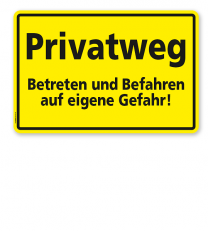 Textschild Privatweg, Betreten und Befahren auf eigene Gefahr - TX