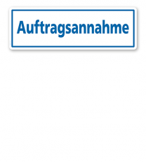 Textschild Auftragsannahme - TX
