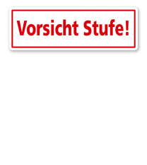 Textschild Vorsicht Stufe - TX