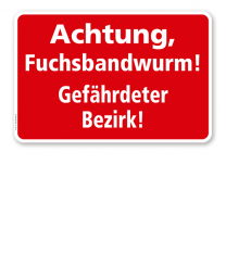 Textschild Fuchsbandwurm! Gefährdeter Bezirk - TX