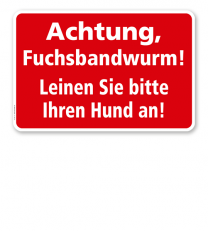 Textschild Fuchsbandwurm! Leinen Sie bitte Ihren Hund an! - TX