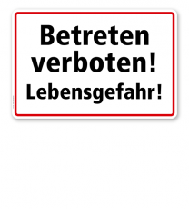 Textschild Betreten verboten. Lebensgefahr - TX