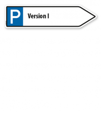 Pfeilschild / Pfeilwegweiser individuell mit Parkplatzsymbol - Version I - WH